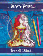 Inner Peace - Adult Coloring Books: Beautiful Images Promoting Mindfulness, Wellness, And Inner Harmony (Yoga and Hindu Inspired Drawings included)