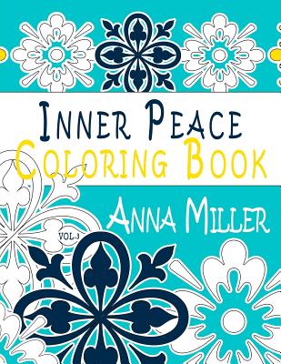 Inner Peace Coloring Book (Vol.3): Adult Coloring Book for creative coloring, meditation and relaxation - Silva, M J, and Studio, M J In the