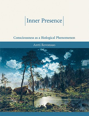 Inner Presence: Consciousness as a Biological Phenomenon - Revonsuo, Antti, Dr.