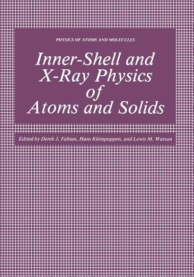 Inner-Shell and X-Ray Physics of Atoms and Solids - Fabian, Derek (Editor)