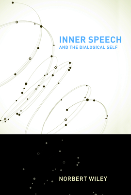 Inner Speech and the Dialogical Self - Wiley, Norbert