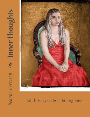 Inner Thoughts: Adult Grayscale Coloring Book - Harrison, Deanna L