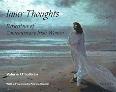 Inner Thoughts: Reflections of Contemporary Irish Women - O'Sullivan, Valerie (Photographer), and Scanlan, Patricia (Foreword by)