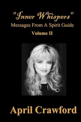 "Inner Whispers": Messages From A Spirit Guide - Crawford, Allen, and Crawford, April