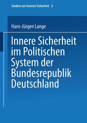 Innere Sicherheit Im Politischen System Der Bundesrepublik Deutschland - Lange, Hans-J?rgen