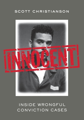 Innocent: Inside Wrongful Conviction Cases - Christianson, Scott