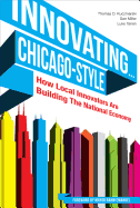 Innovating... Chicago-Style: How Local Innovators Are Building the National Economy