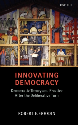 Innovating Democracy - Goodin, Robert E