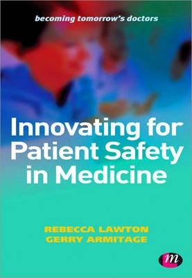 Innovating for Patient Safety in Medicine - Lawton, Rebecca (Editor), and Armitage, Gerry (Editor)