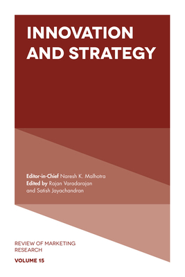 Innovation and Strategy - Varadarajan, Rajan (Editor), and Jayachandran, Satish (Editor), and Malhotra, Naresh K (Editor)