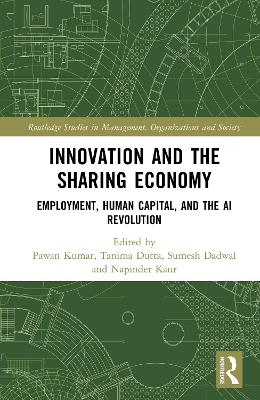 Innovation and the Sharing Economy: Employment, Human Capital, and the AI Revolution - Kumar, Pawan (Editor), and Dutta, Tanima (Editor), and Dadwal, Sumesh (Editor)
