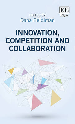 Innovation, Competition and Collaboration - Beldiman, Dana (Editor)