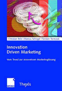Innovation Driven Marketing: Vom Trend Zur Innovativen Marketinglosung