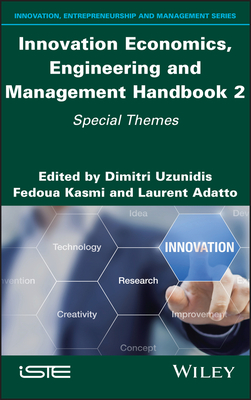 Innovation Economics, Engineering and Management Handbook 2: Special Themes - Uzunidis, Dimitri (Editor), and Kasmi, Fedoua (Editor), and Adatto, Laurent (Editor)