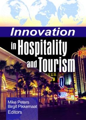 Innovation in Hospitality and Tourism - Peters, Mike, Dr.