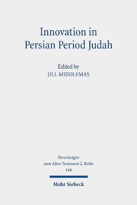 Innovation in Persian Period Judah: Royal and Temple Ideology in Comparative Perspective - Middlemas, Jill (Editor)