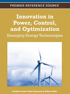 Innovation in Power, Control, and Optimization: Emerging Energy Technologies - Vasant, Pandian
