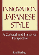 Innovation Japanese Style: A Cultural and Historical Perspective