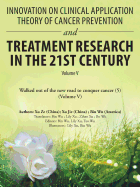 Innovation on Clinical Application Theory of Cancer Prevention and Treatment Research in the 21st Century: Volume V