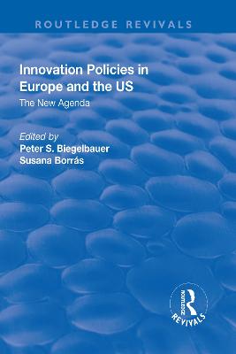 Innovation Policies in Europe and the US: The New Agenda - Borrs, Susana, and Biegelbauer, Peter S. (Editor)