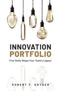 Innovation Portfolio: Five Verbs Shape Your Team's Legacy