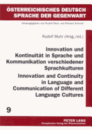 Innovation Und Kontinuitaet in Sprache Und Kommunikation Verschiedener Sprachkulturen- Innovation and Continuity in Language and Communication of Different Language Cultures