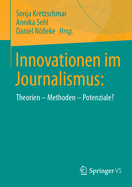 Innovationen Im Journalismus:: Theorien - Methoden - Potenziale?