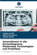 Innovationen in der Kariesdiagnose: Modernste Technologien und Praktiken
