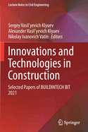 Innovations and Technologies in Construction: Selected Papers of BUILDINTECH BIT 2021