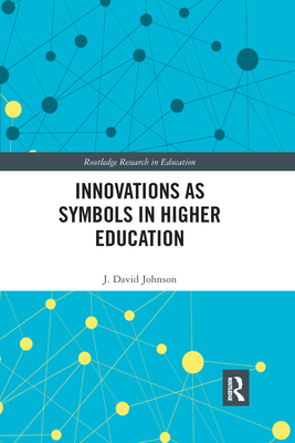 Innovations as Symbols in Higher Education - Johnson, J. David