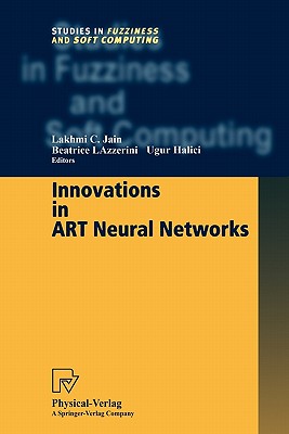 Innovations in ART Neural Networks - Lazzerini, Beatrice (Editor), and Halici, Ugur (Editor)