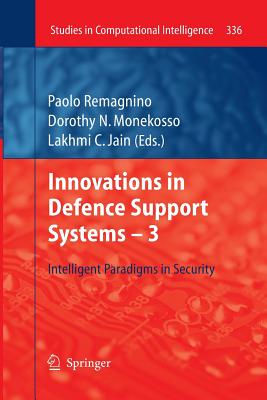 Innovations in Defence Support Systems -3: Intelligent Paradigms in Security - Remagnino, Paolo (Editor), and Monekosso, Dorothy N (Editor), and Jain, Lakhmi C (Editor)