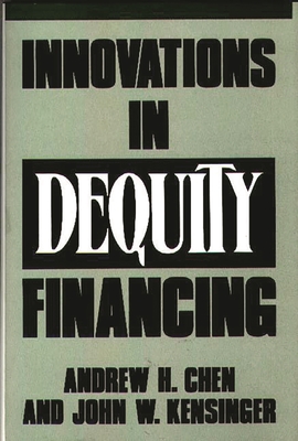 Innovations in Dequity Financing - Chen, Andrew H, and Kensinger, John W