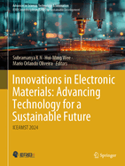 Innovations in Electronic Materials: Advancing Technology for a Sustainable Future: Iceamst 2024