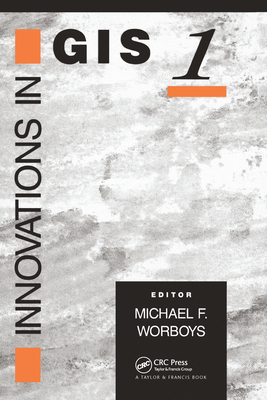 Innovations In GIS - Worboys, M. F. (Editor)