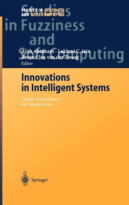 Innovations in Intelligent Systems - Abraham, Ajith (Editor), and Van Der Zwaag, Berend Jan (Editor)