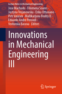 Innovations in Mechanical Engineering III - Machado, Jose (Editor), and Soares, Filomena (Editor), and Trojanowska, Justyna (Editor)