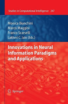 Innovations in Neural Information Paradigms and Applications - Bianchini, Monica (Editor), and Maggini, Marco (Editor), and Scarselli, Franco (Editor)