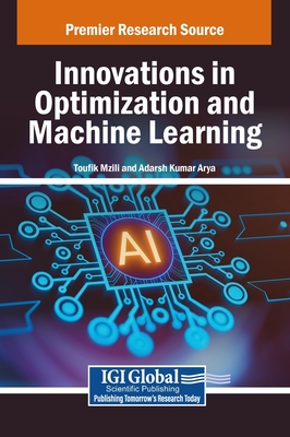 Innovations in Optimization and Machine Learning - Mzili, Toufik (Editor), and Arya, Adarsh Kumar (Editor)