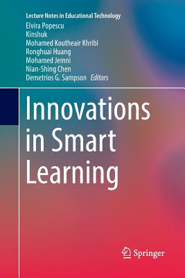 Innovations in Smart Learning - Popescu, Elvira (Editor), and Kinshuk (Editor), and Khribi, Mohamed Koutheair (Editor)