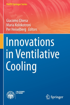 Innovations in Ventilative Cooling - Chiesa, Giacomo (Editor), and Kolokotroni, Maria (Editor), and Heiselberg, Per (Editor)