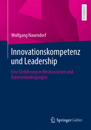 Innovationskompetenz und Leadership: Eine Einfhrung in Mechanismen und Rahmenbedingungen