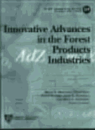 Innovative Advances in the Forest Products Industries: The 1997 Forest Products Symposium - Ransdell, John C (Editor), and Bridges, Brian N (Editor), and Scheller, Brian L (Editor)
