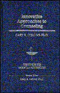 Innovative Approaches to Counseling - Collins, Gary R, PH.D.