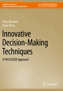 Innovative Decision-Making Techniques: A FOCCUSSED Approach