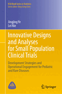 Innovative Designs and Analyses for Small Population Clinical Trials: Development Strategies and Operational Engagement for Pediatric and Rare Diseases