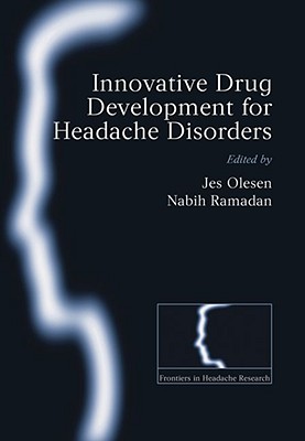 Innovative drug development for headache disorders - Olesen, Jes (Editor), and Ramadan, Nabih (Editor)