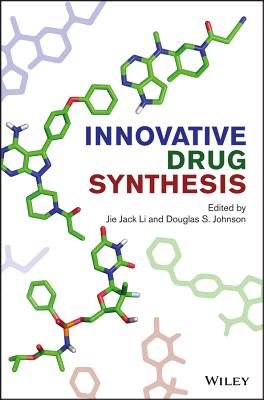 Innovative Drug Synthesis - Li, Jie Jack (Editor), and Johnson, Douglas S (Editor)