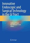 Innovative Endoscopic and Surgical Technology in the GI Tract