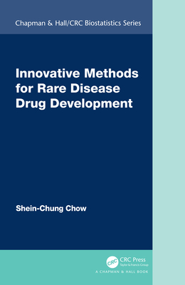 Innovative Methods for Rare Disease Drug Development - Chow, Shein-Chung